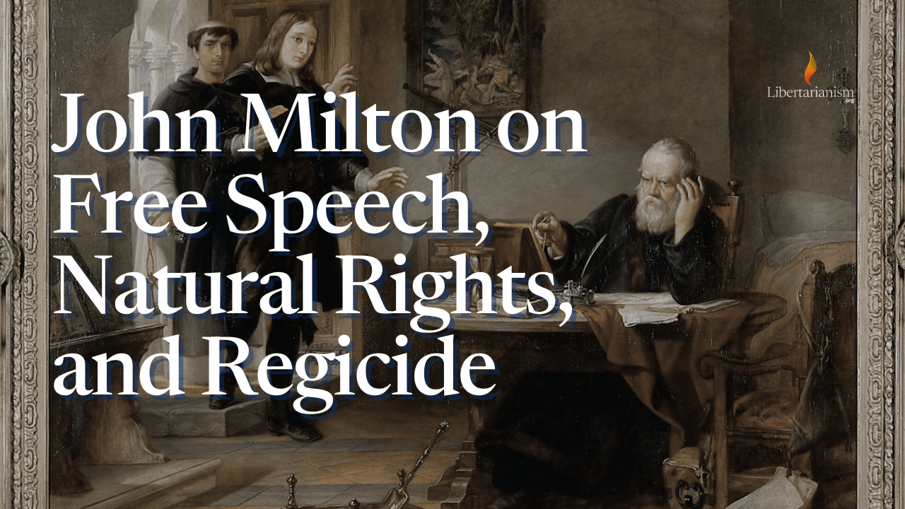 John Milton on Free Speech, Natural Rights, and Regicide