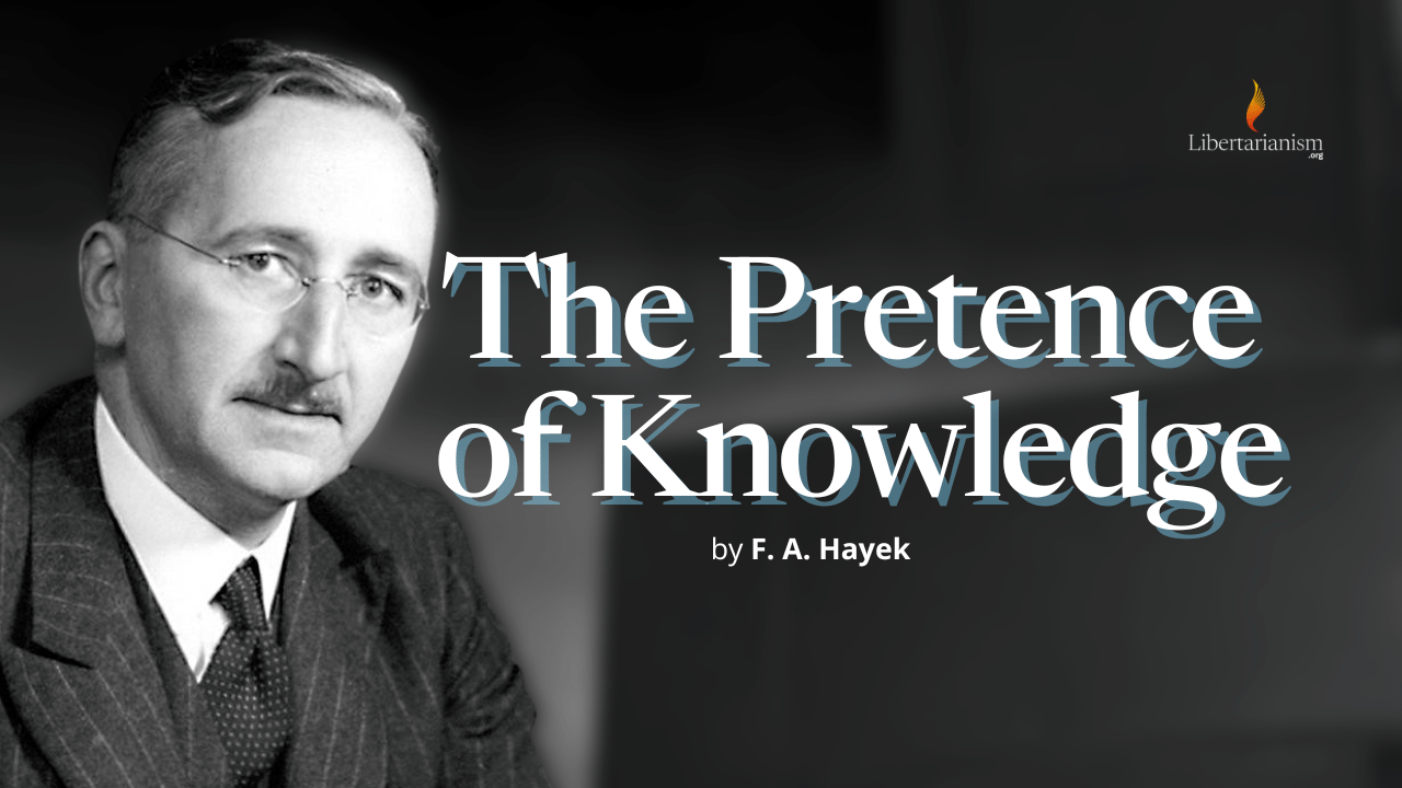The Pretence of Knowledge by F. A. Hayek