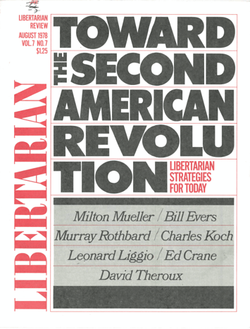 Toward the Second American Revolution: Libertarian Strategies for Today: Milton Mueller / Bill Evers / Murray Rothbard / Charles Koch / Leonard Liggio / Ed Crane / David Theroux