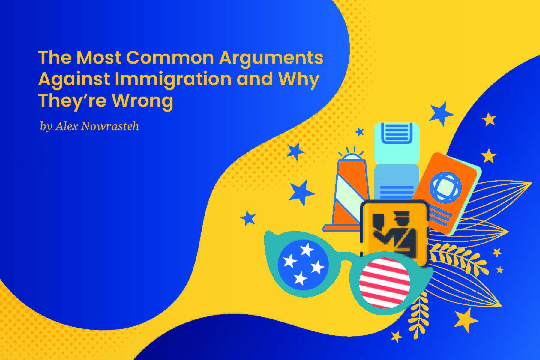 The Most Common Arguments Against Immigration and Why They Are Wrong