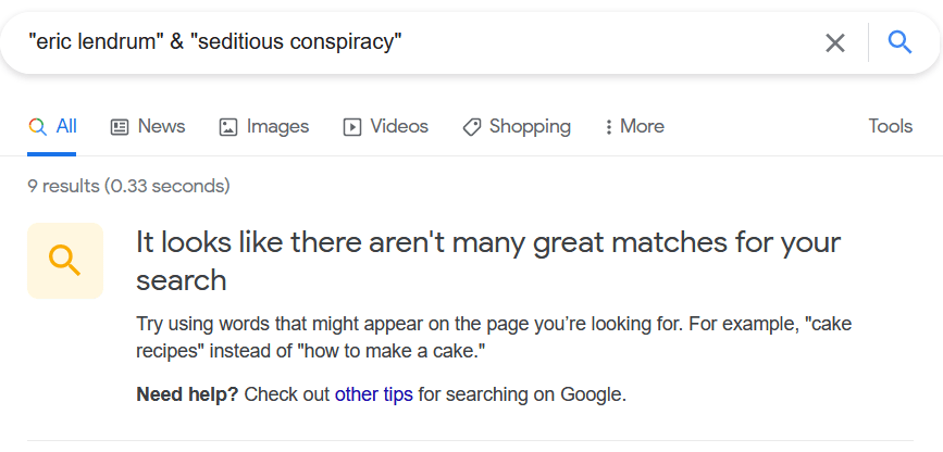 A Google search for the query "'eric lendrum' & 'seditious conspiracy'" that results in the message "It looks like there aren't many great matches for your search."
