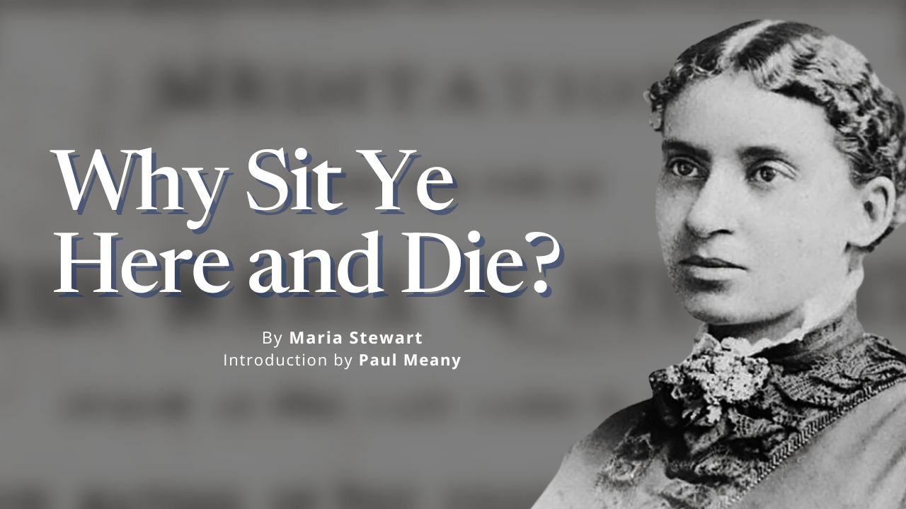 Stewart, Maria - Why Sit Ye Here and Die?