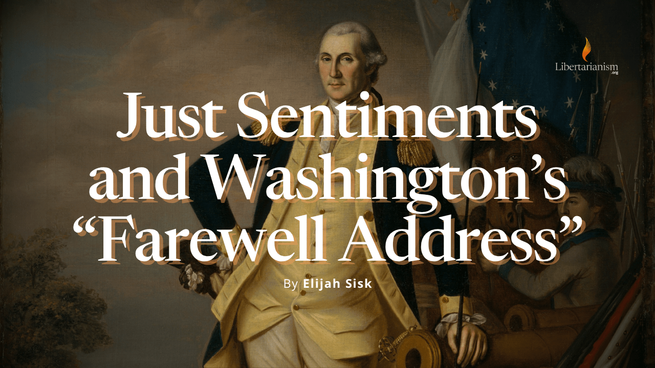 Sisk, Elijah - Just Sentiments and Washington's "Farewell Address"