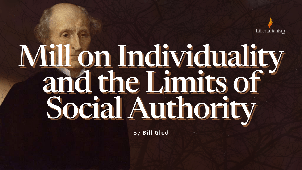 Glod, Bill - Mill on Individuality and the Limits of Social Authority