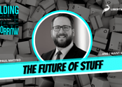 A black and white photo of boxes is the background for a photo of Paul Matzko, the host of Building Tomorrow, and a graphic with the title of the episode "The Future of Stuff." 
